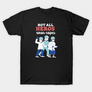 Not All Heros Wear Capes - Medical Student in Medschool T-Shirt